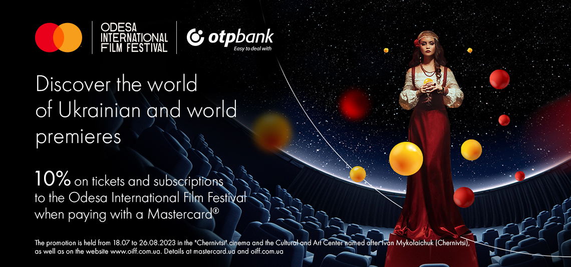 Holders of Mastercard cards from OTP Bank have a 10% discount on tickets and subscriptions to the Odesa International Film Festival at oiff.com.ua