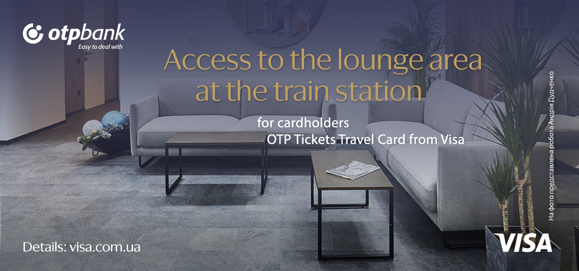 Access to the lounge area at the railway station for holders of OTP Tickets Travel Card from Visa